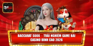 Baccarat tại S666 mang đến trải nghiệm bài casino chân thực với tỷ lệ thắng minh bạch và giao diện thân thiện.