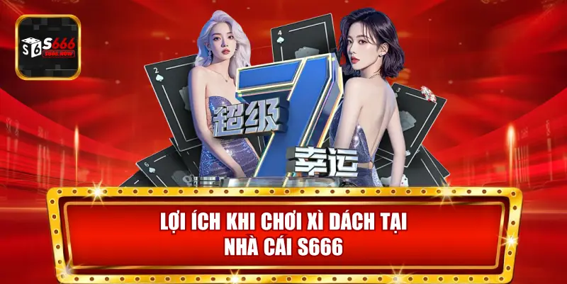Người chơi nhận thưởng hấp dẫn, trải nghiệm game mượt mà và cơ hội cạnh tranh công bằng từ xì dách S666.